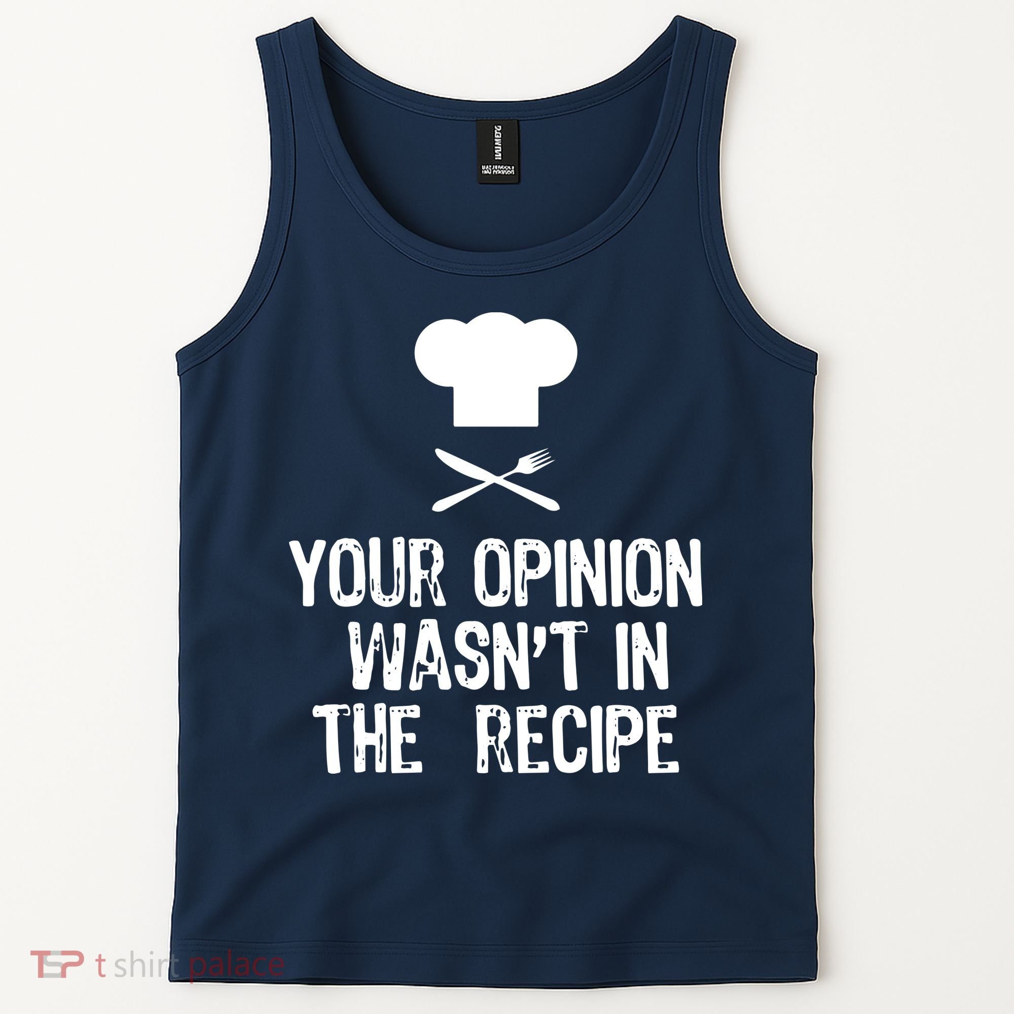 Your Opinion Wasnt In The Recipe Chef Cooking Gift Tank Top