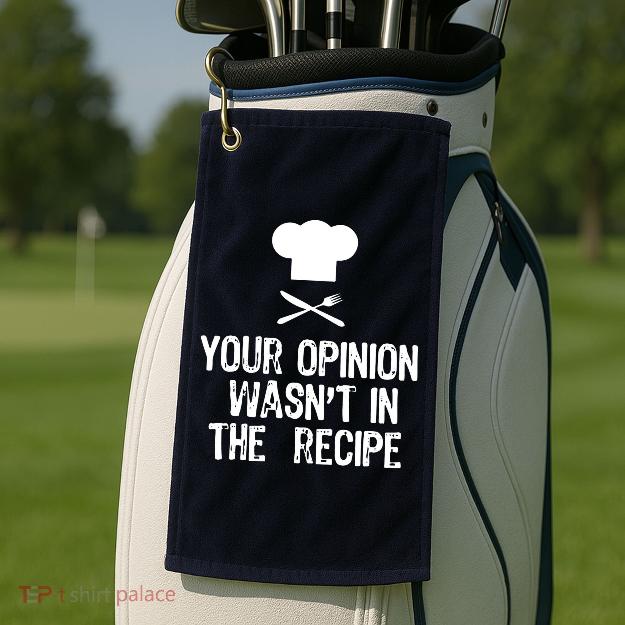 Your Opinion Wasnt In The Recipe Chef Cooking Gift Golf Towel