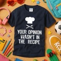 Your Opinion Wasnt In The Recipe Chef Cooking Gift Kids T-Shirt thumb 3