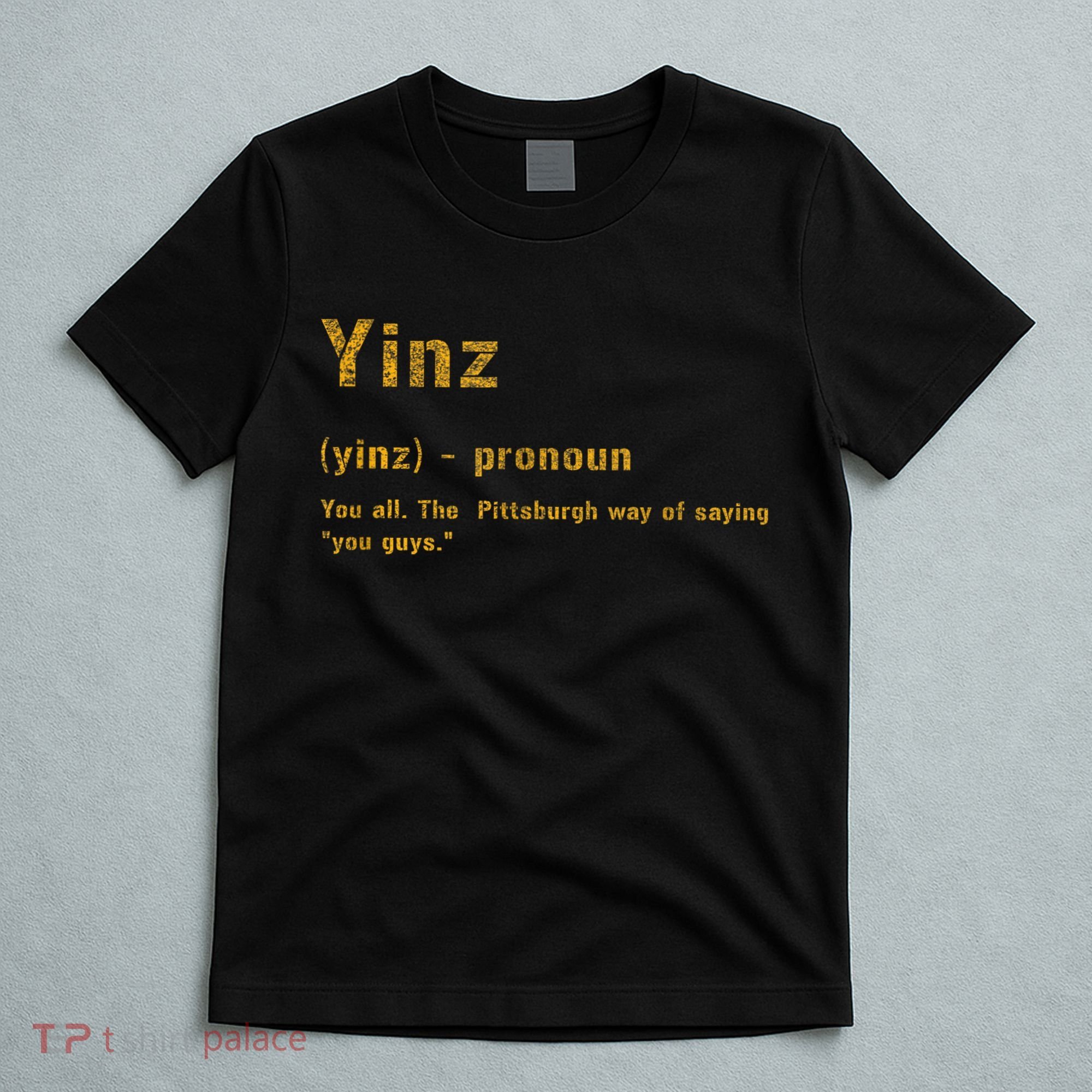 Yinz Pittsburgh 412 Steel City Yinzers Pittsburghese T-Shirt