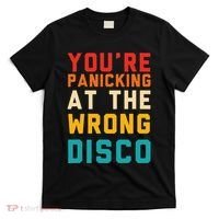 YouRe Panicking At The Wrong Disco Retro T-Shirt thumb 0