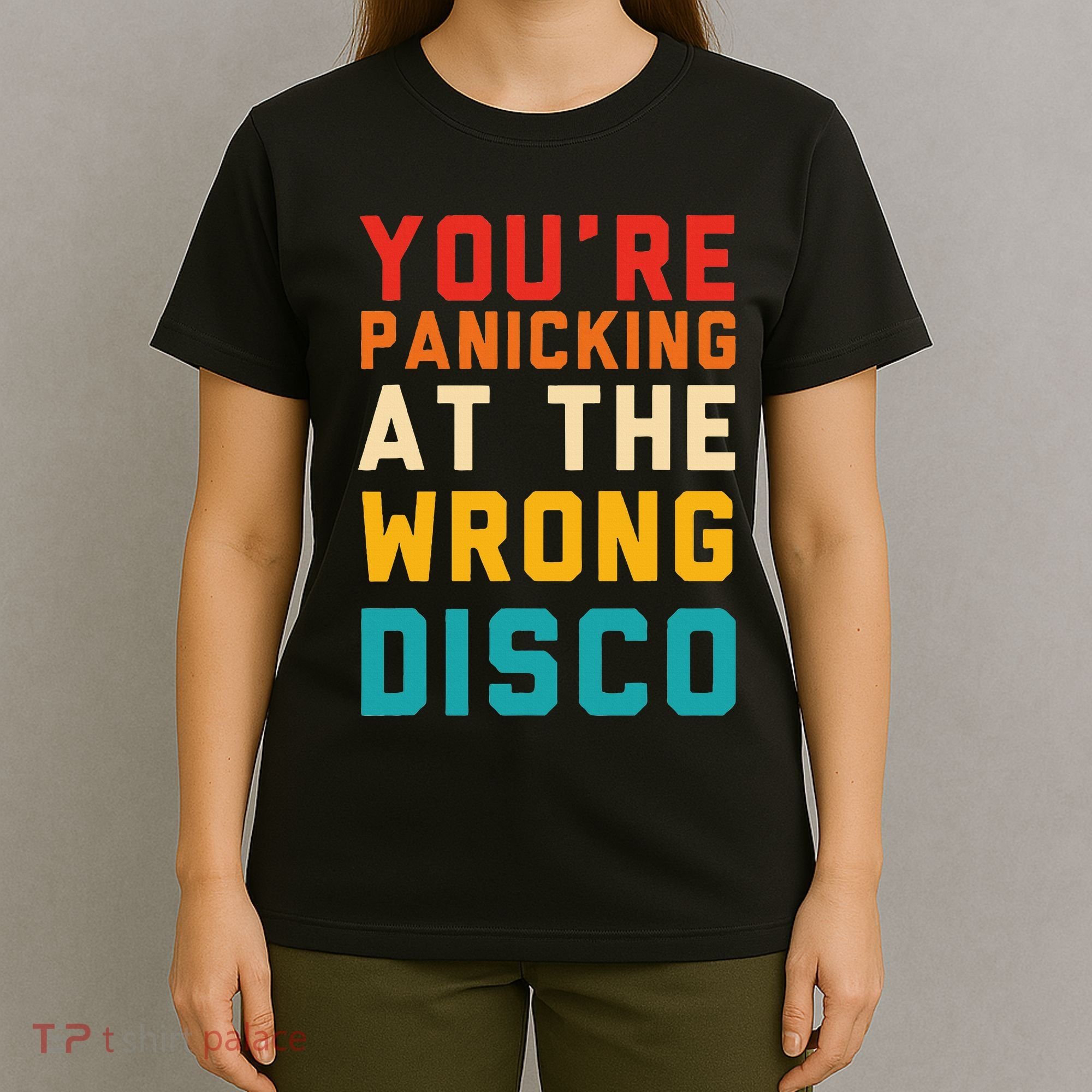 YouRe Panicking At The Wrong Disco Retro T-Shirt