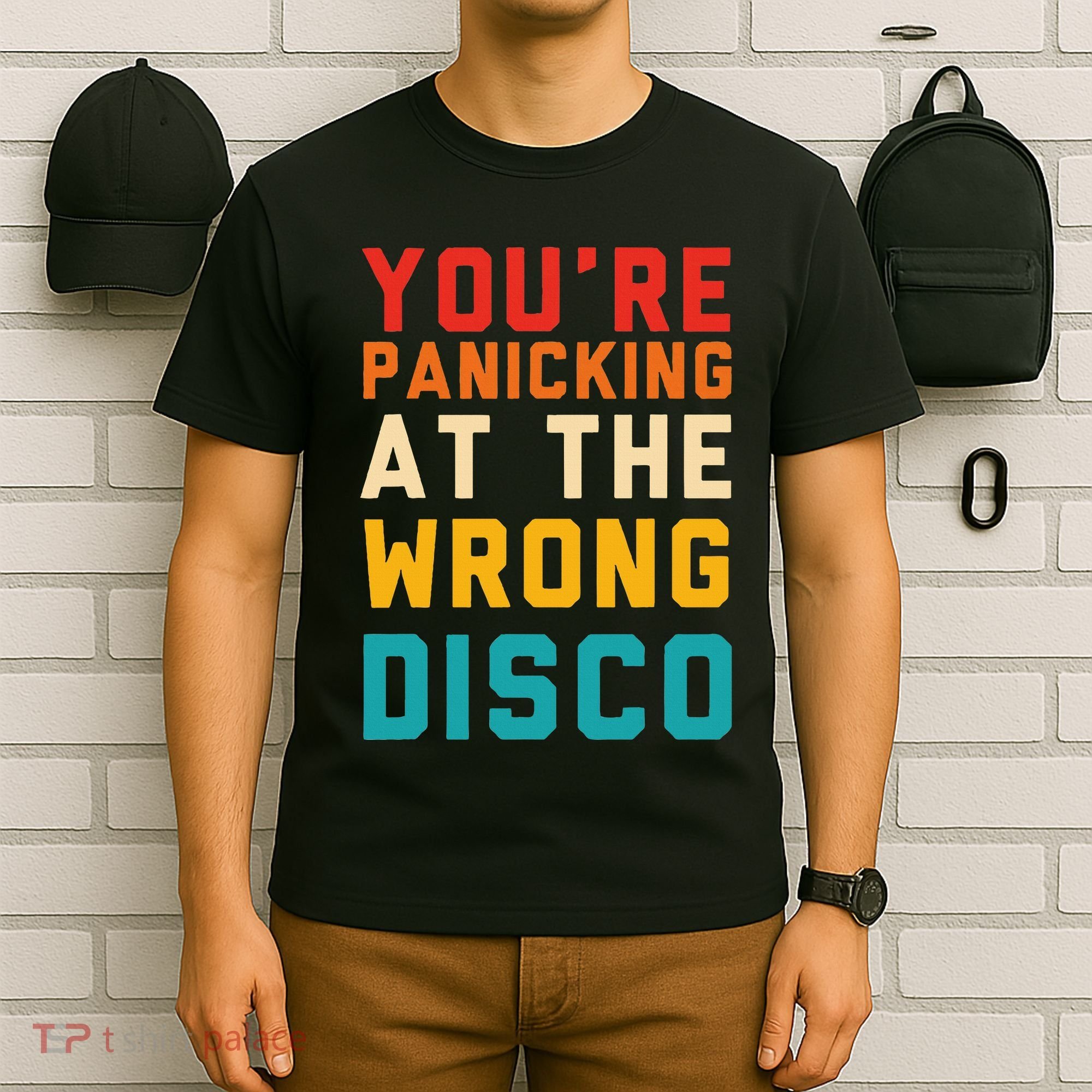 YouRe Panicking At The Wrong Disco Retro T-Shirt