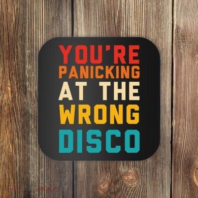 YouRe Panicking At The Wrong Disco Retro Coaster