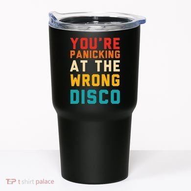 YouRe Panicking At The Wrong Disco Retro Tumbler