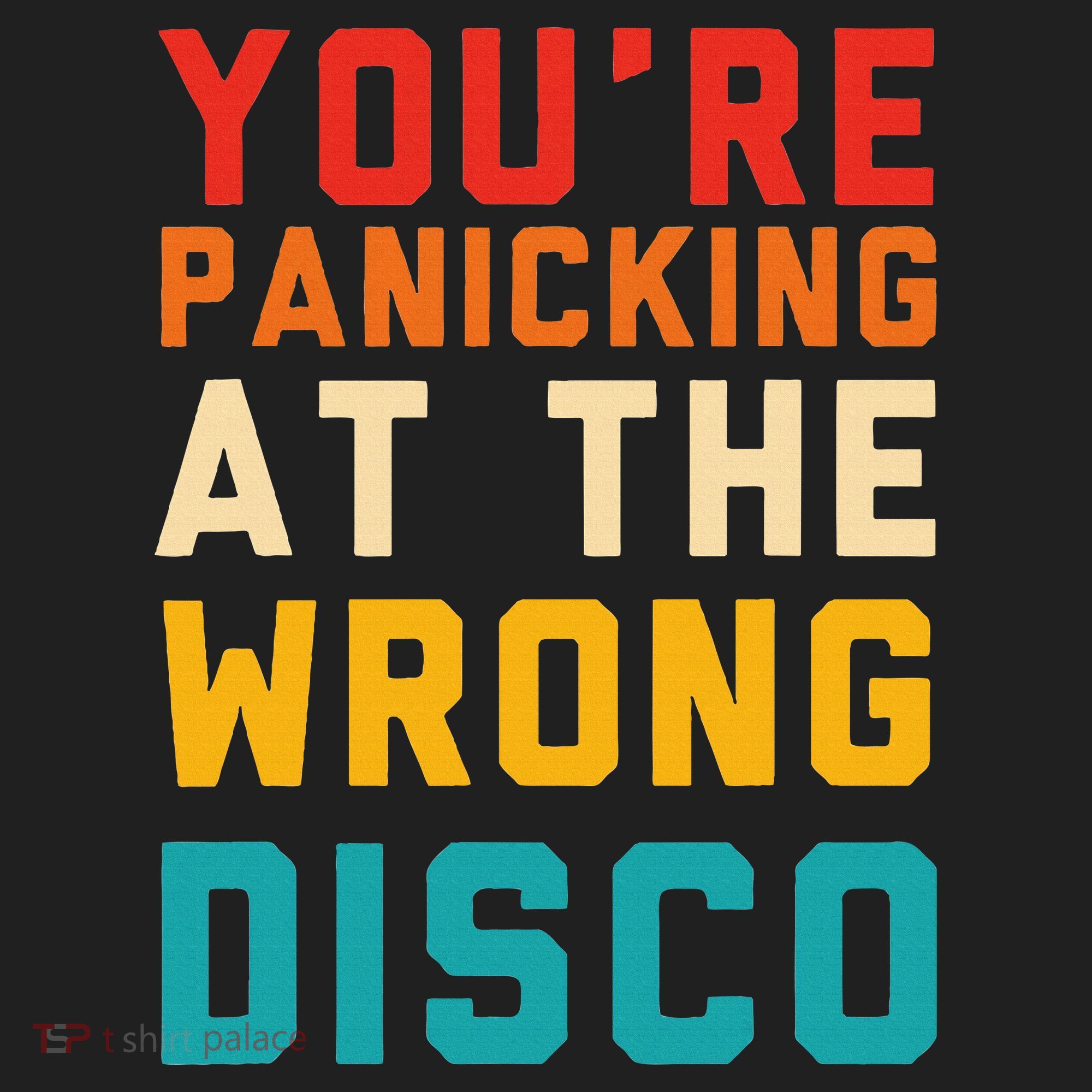 YouRe Panicking At The Wrong Disco Retro Hat