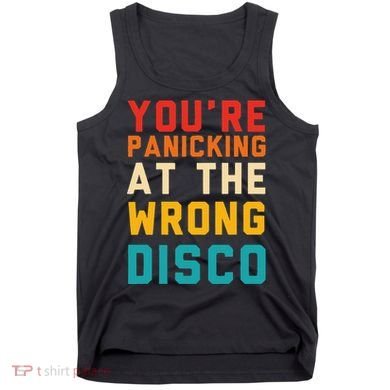YouRe Panicking At The Wrong Disco Retro Tank Top