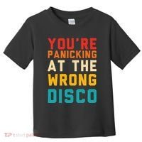 YouRe Panicking At The Wrong Disco Retro Toddler T-Shirt thumb 0