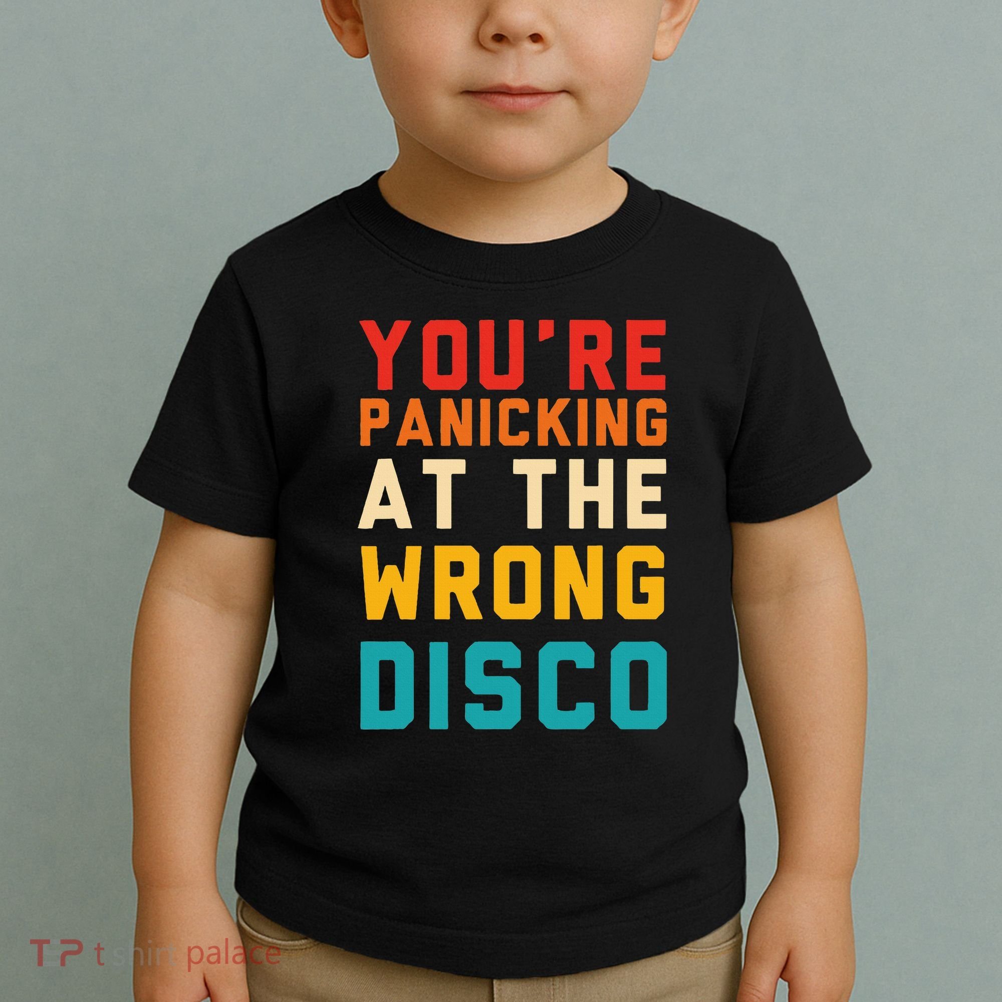 YouRe Panicking At The Wrong Disco Retro Toddler T-Shirt