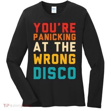 YouRe Panicking At The Wrong Disco Retro Women's Long Sleeve Shirt