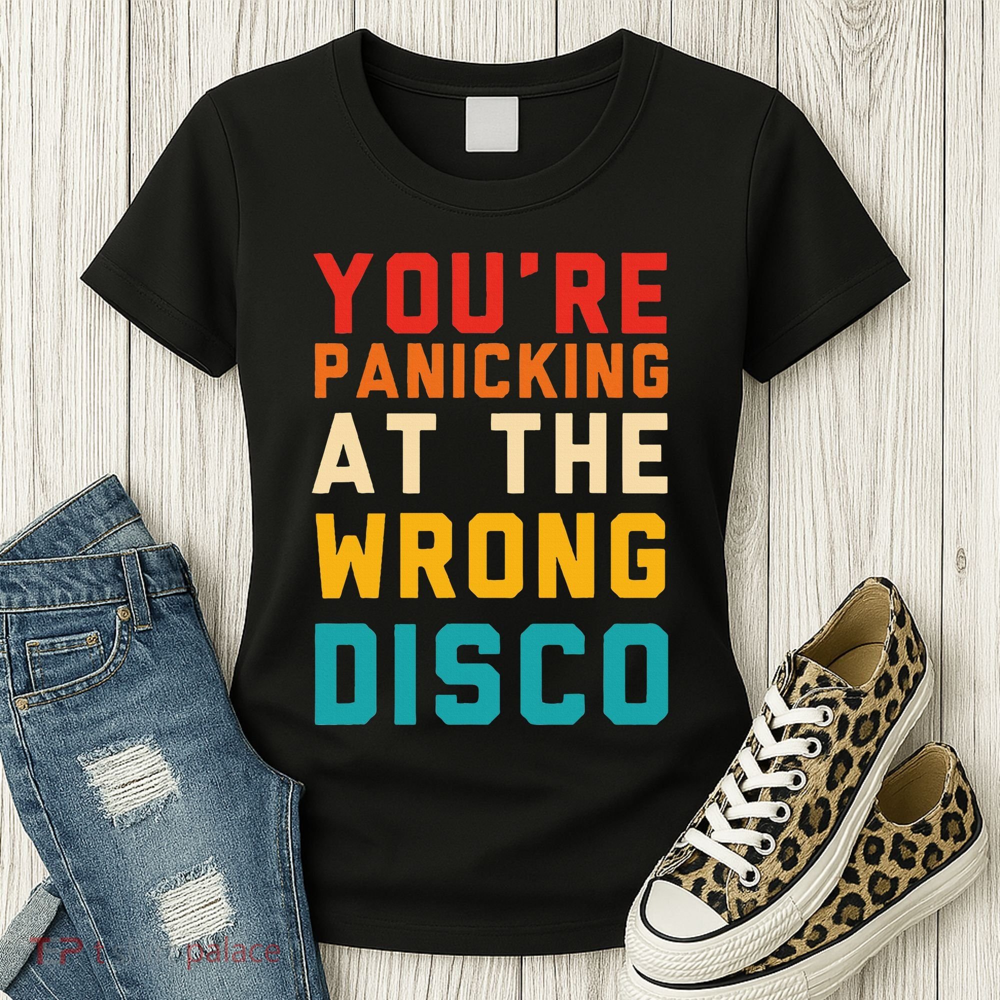 YouRe Panicking At The Wrong Disco Retro Women's T-Shirt