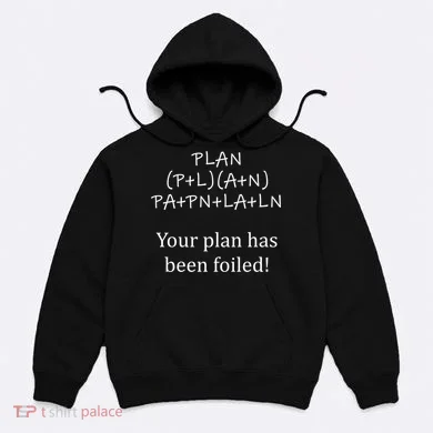 Your Plan Has Been Foiled Funny Math Hoodie