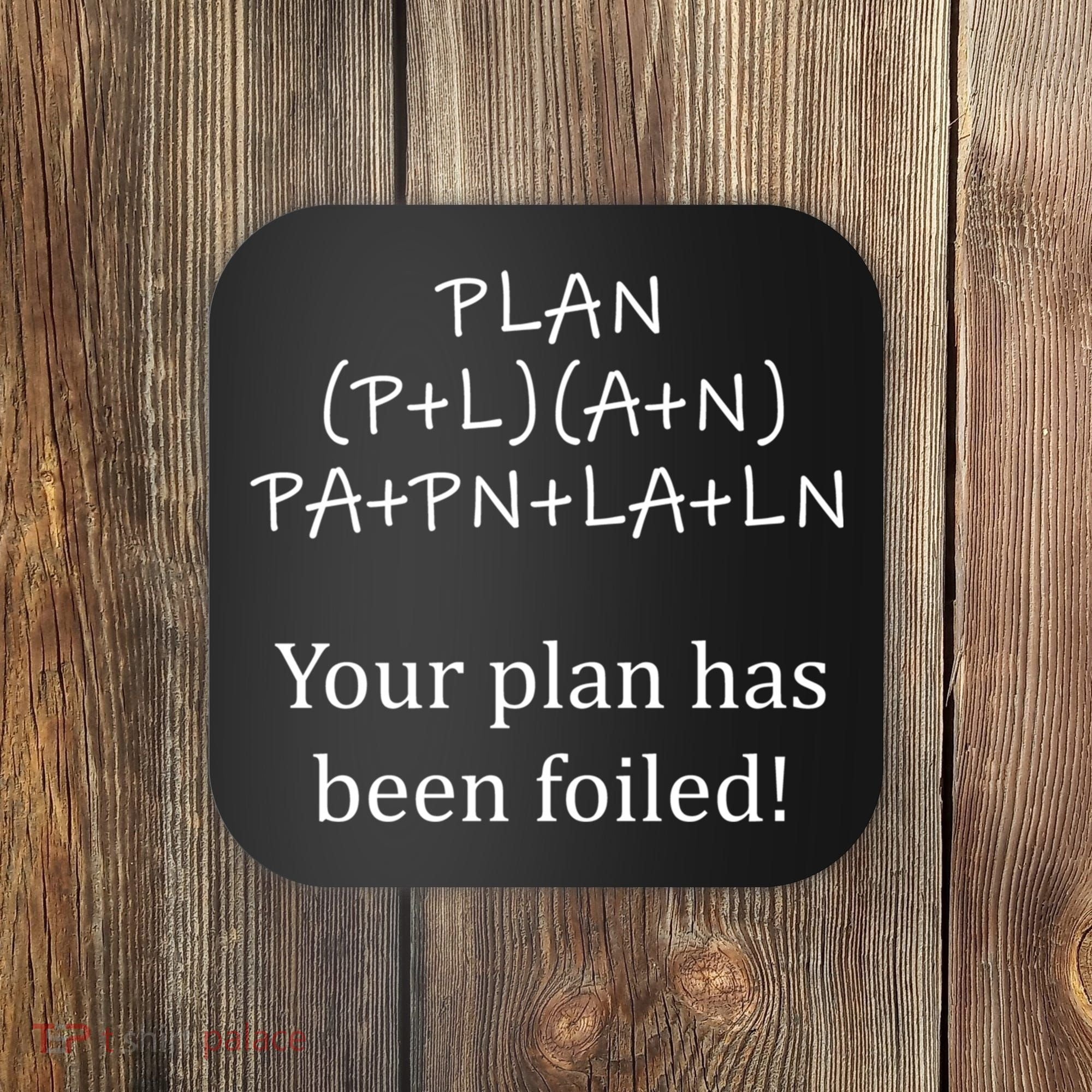 Your Plan Has Been Foiled Funny Math Coaster