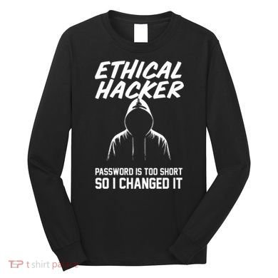 Your Password Is Too Short Ethical Hacker Funny Online Long Sleeve Shirt