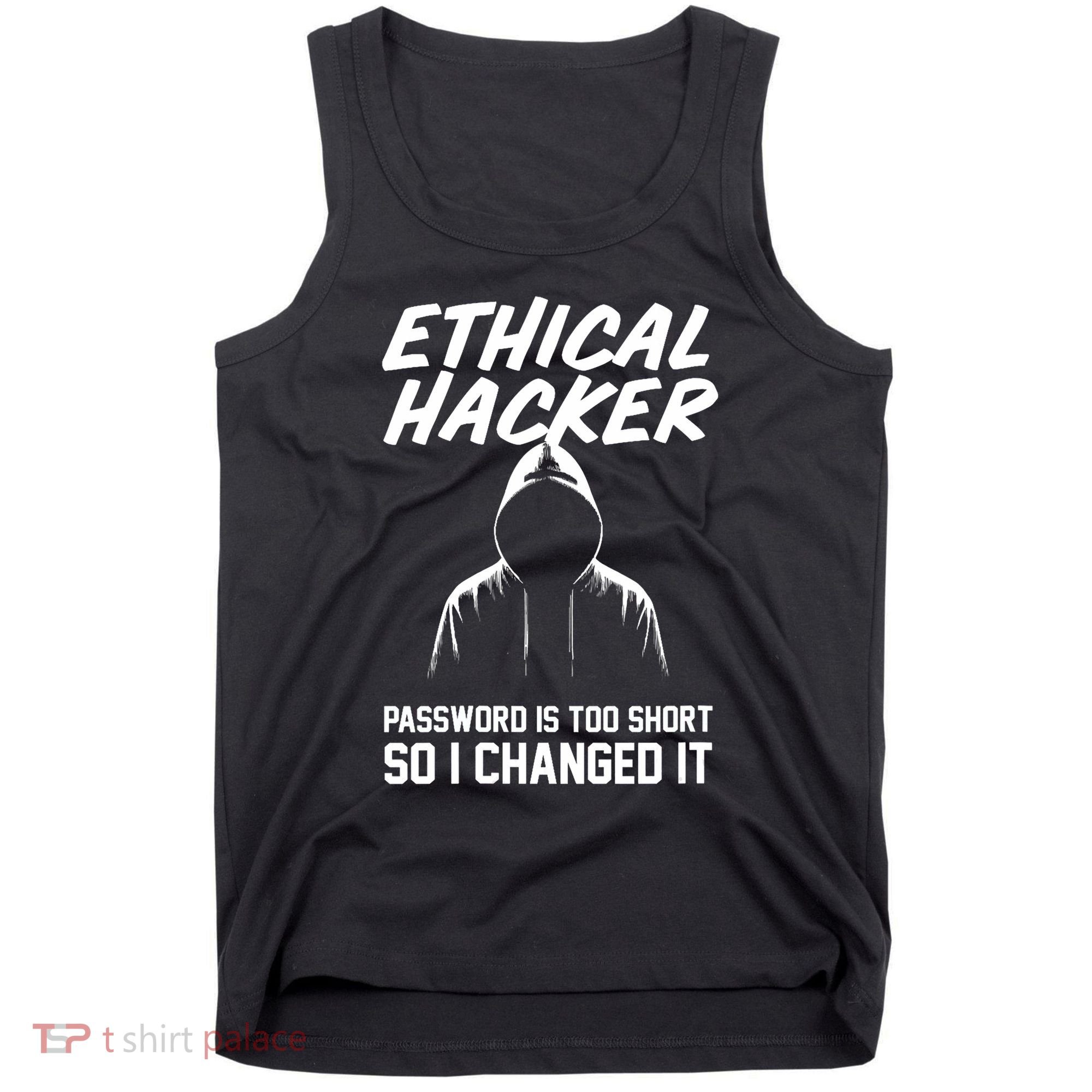 Your Password Is Too Short Ethical Hacker Funny Online Tank Top