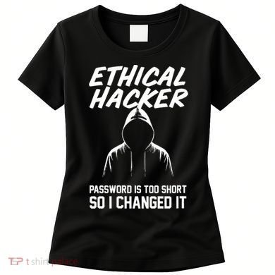 Your Password Is Too Short Ethical Hacker Funny Online Women's T-Shirt