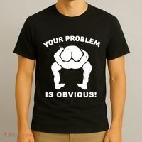 Your Problem Is Obvious T-Shirt thumb 3