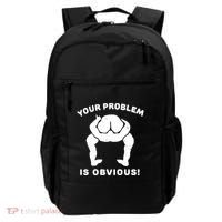 Your Problem Is Obvious Backpack thumb 0