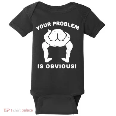 Your Problem Is Obvious Baby Bodysuit