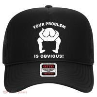 Your Problem Is Obvious Hat thumb 0