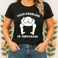 Your Problem Is Obvious Women's T-Shirt thumb 2