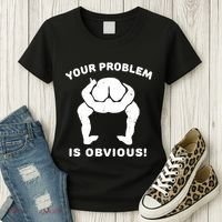 Your Problem Is Obvious Women's T-Shirt thumb 3