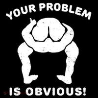 Your Problem Is Obvious Women's T-Shirt thumb 6