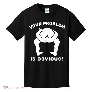 Your Problem Is Obvious Kids T-Shirt