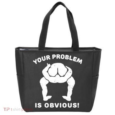 Your Problem Is Obvious Tote Bag