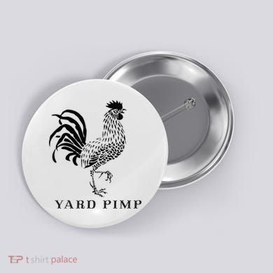 Yard Pimp Rooster King of the Barnyard Button