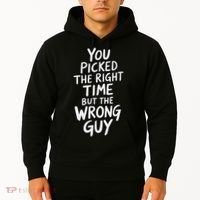 You Picked The Right Time But Wrong Guy Trending Saying Hoodie thumb 2