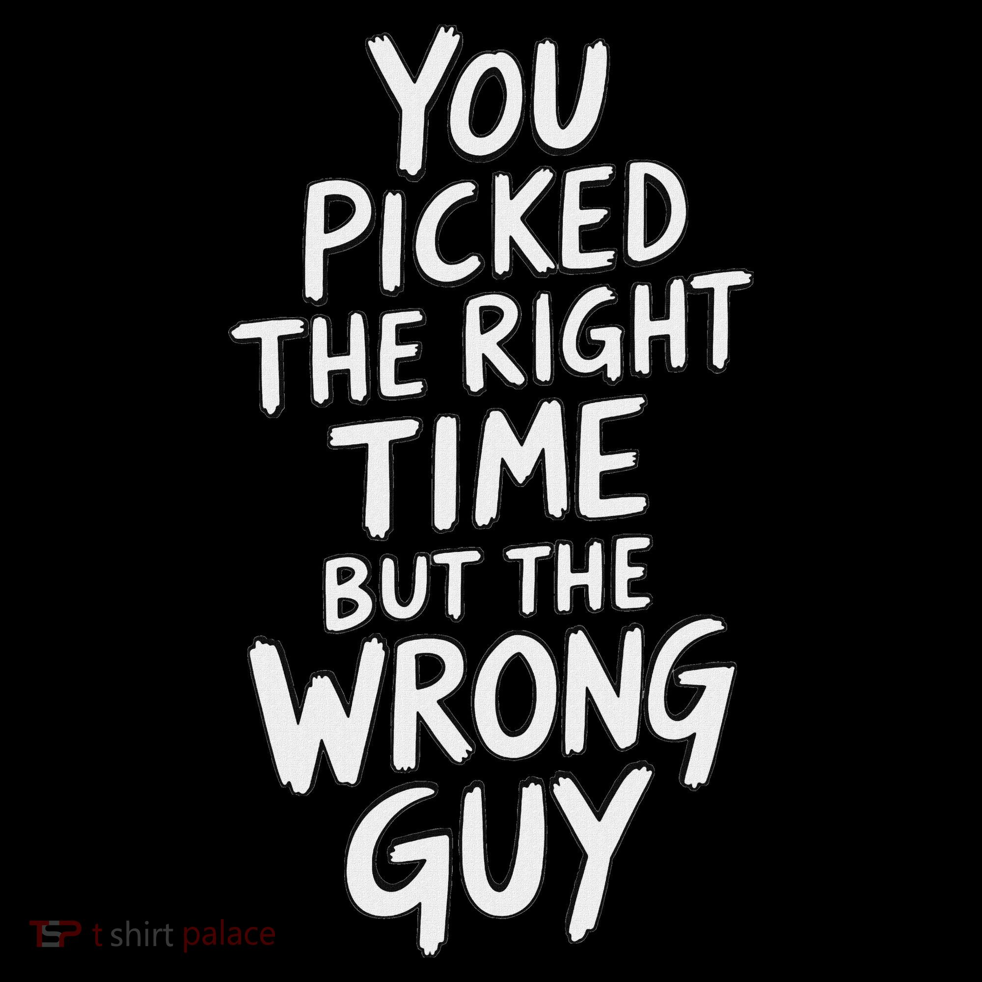 You Picked The Right Time But Wrong Guy Trending Saying Women's Hoodie