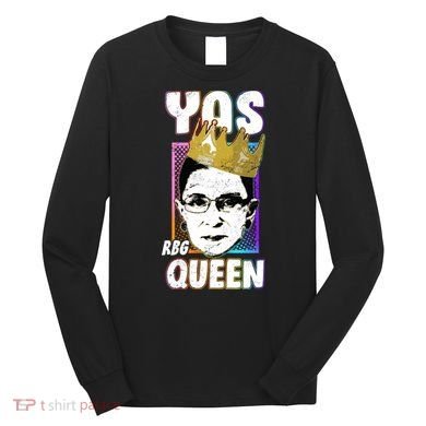 Yas Queen Rbg Ruth Bader Ginsberg Long Sleeve Shirt