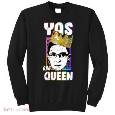 Yas Queen Rbg Ruth Bader Ginsberg Sweatshirt
