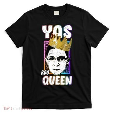 Yas Queen Rbg Ruth Bader Ginsberg T-Shirt