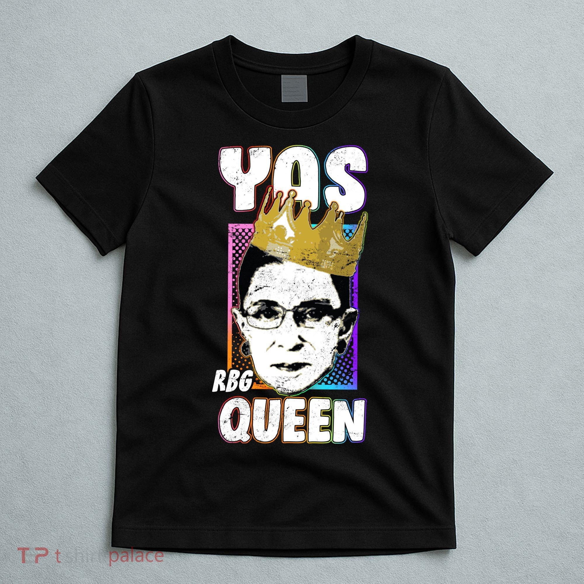 Yas Queen Rbg Ruth Bader Ginsberg T-Shirt