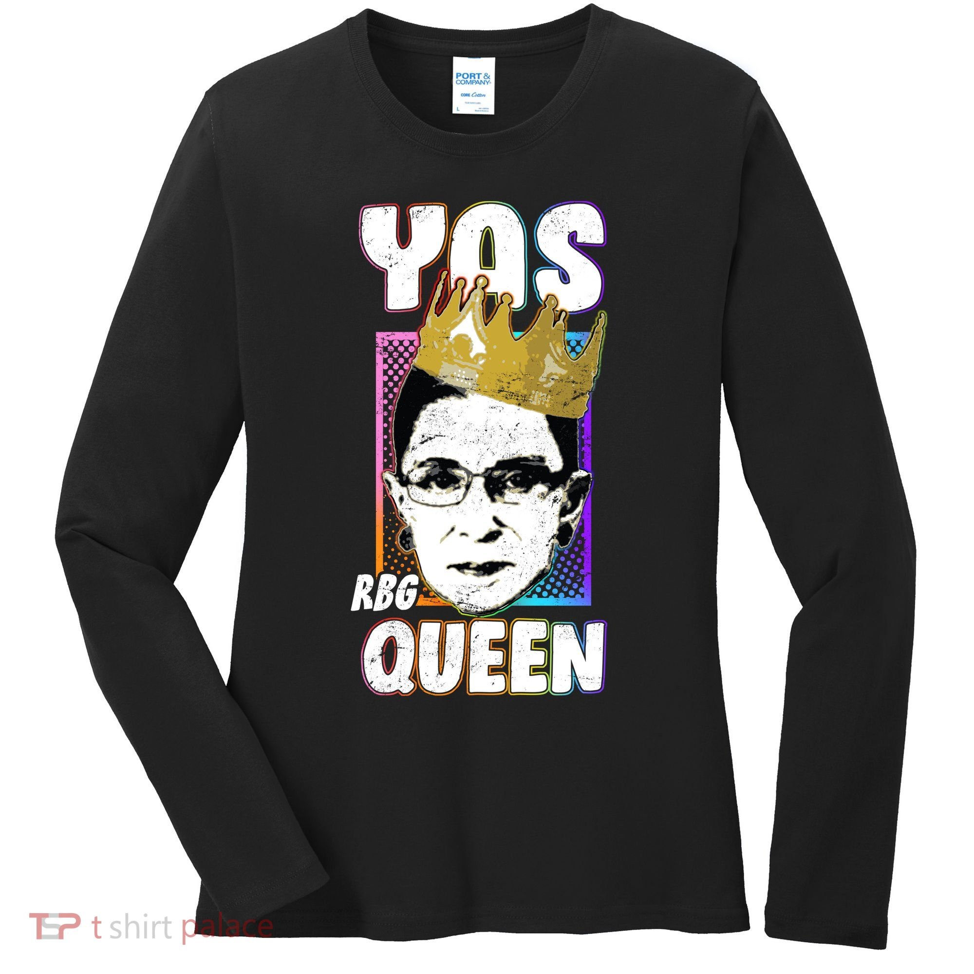 Yas Queen Rbg Ruth Bader Ginsberg Women's Long Sleeve Shirt