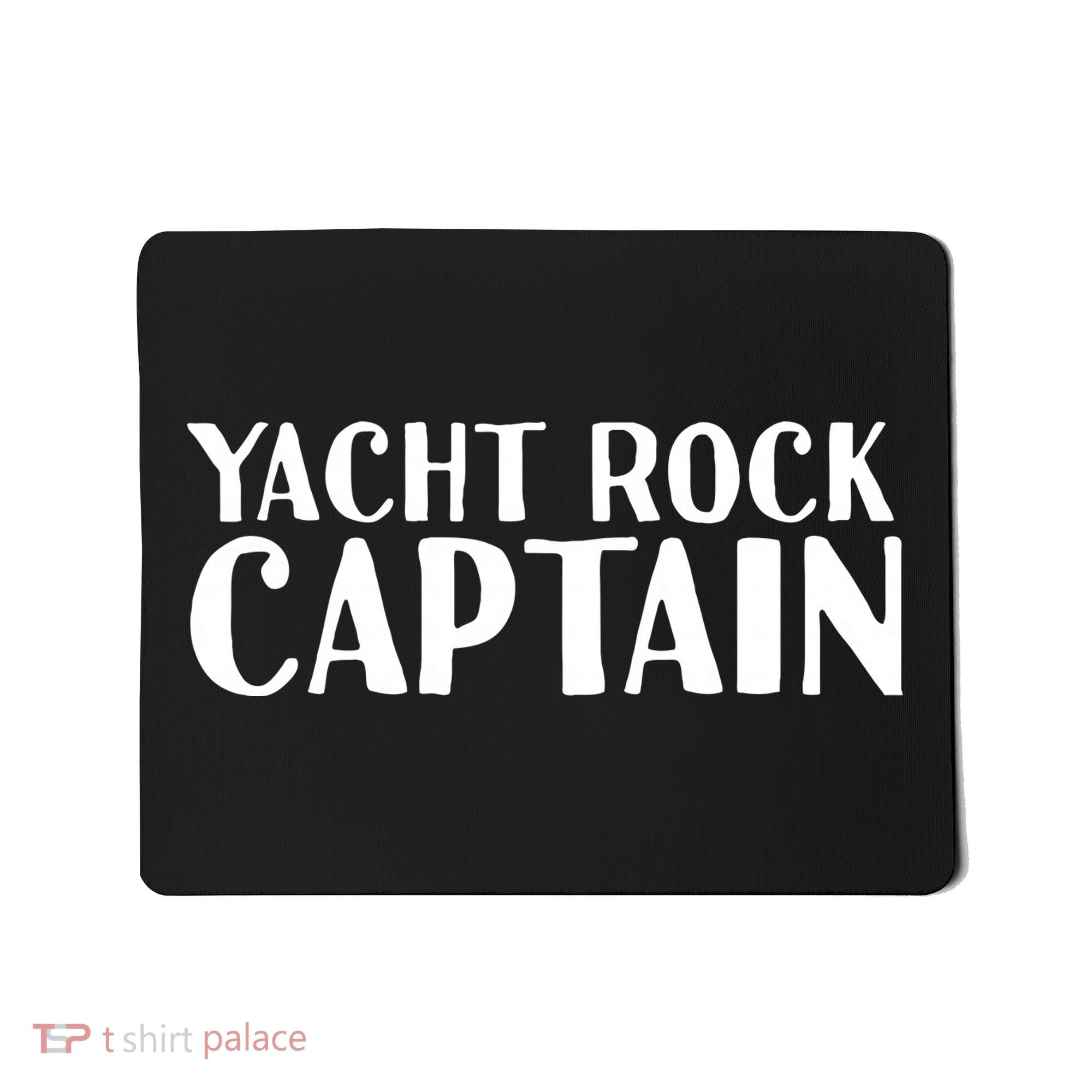 YACHT ROCK CAPTAIN Funny Boat Sailor Party Gift Idea Mousepad