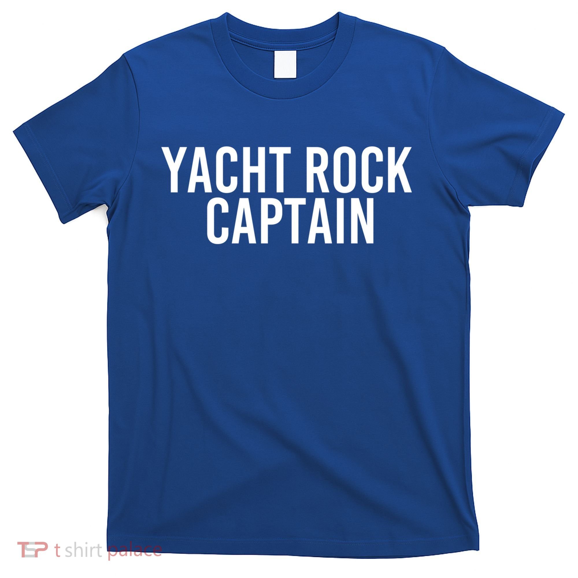 Yacht Rock Captain Funny Boat Sailor Party Gift Idea Gift T-Shirt