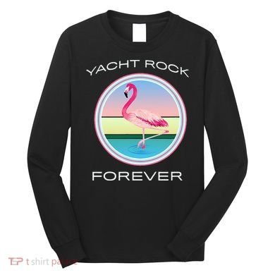 Yacht Rock Forever 80s Retro Style Long Sleeve Shirt
