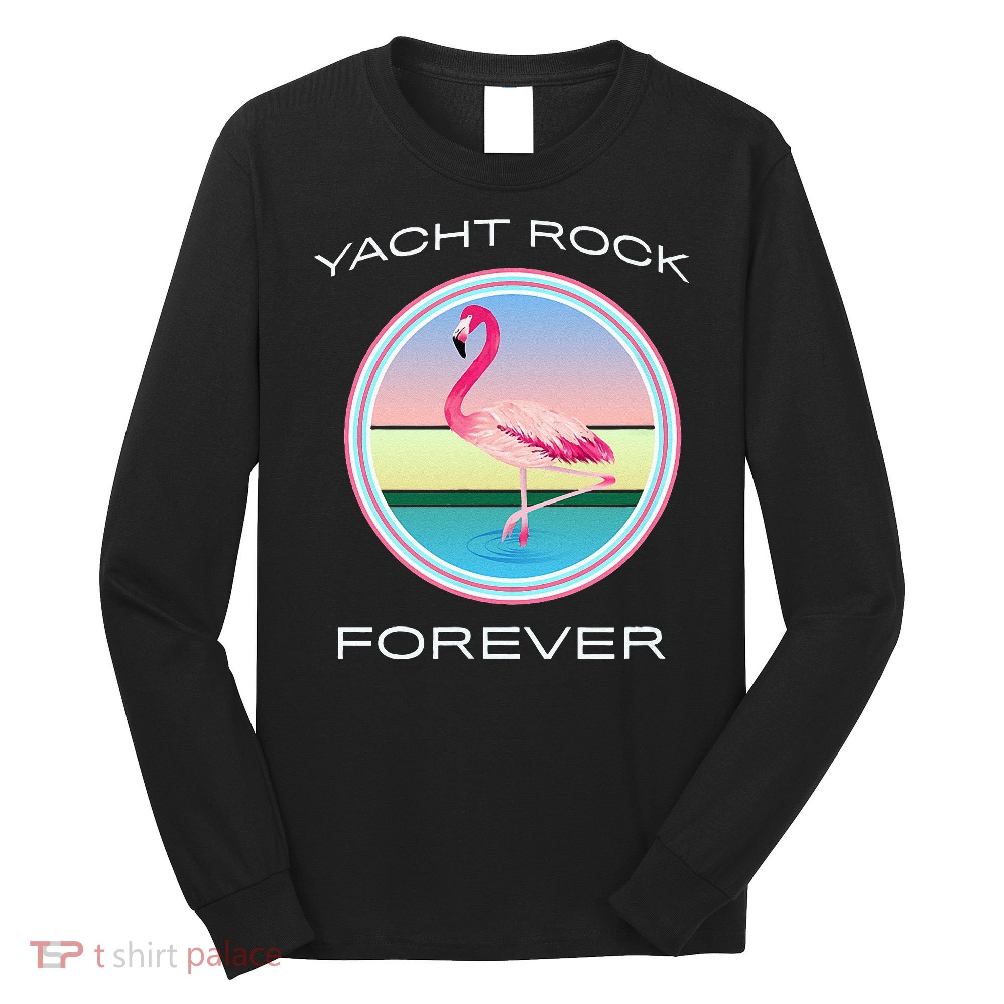 Yacht Rock Forever 80s Retro Style Long Sleeve Shirt
