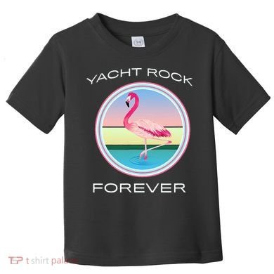 Yacht Rock Forever 80s Retro Style Toddler T-Shirt