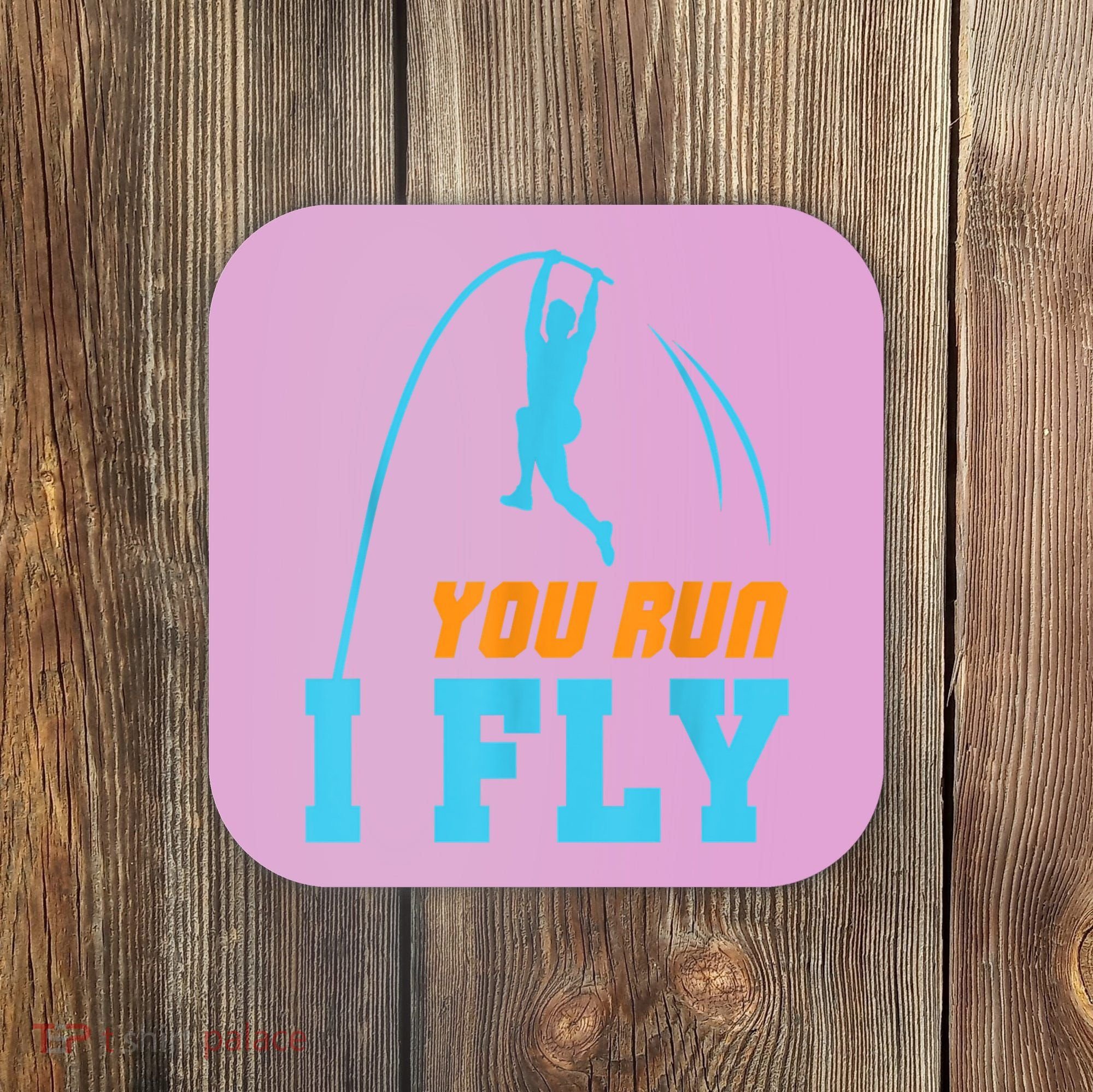 You Run I Fly Cool Pole Vault Polevault Jump Jumper Athlete Coaster