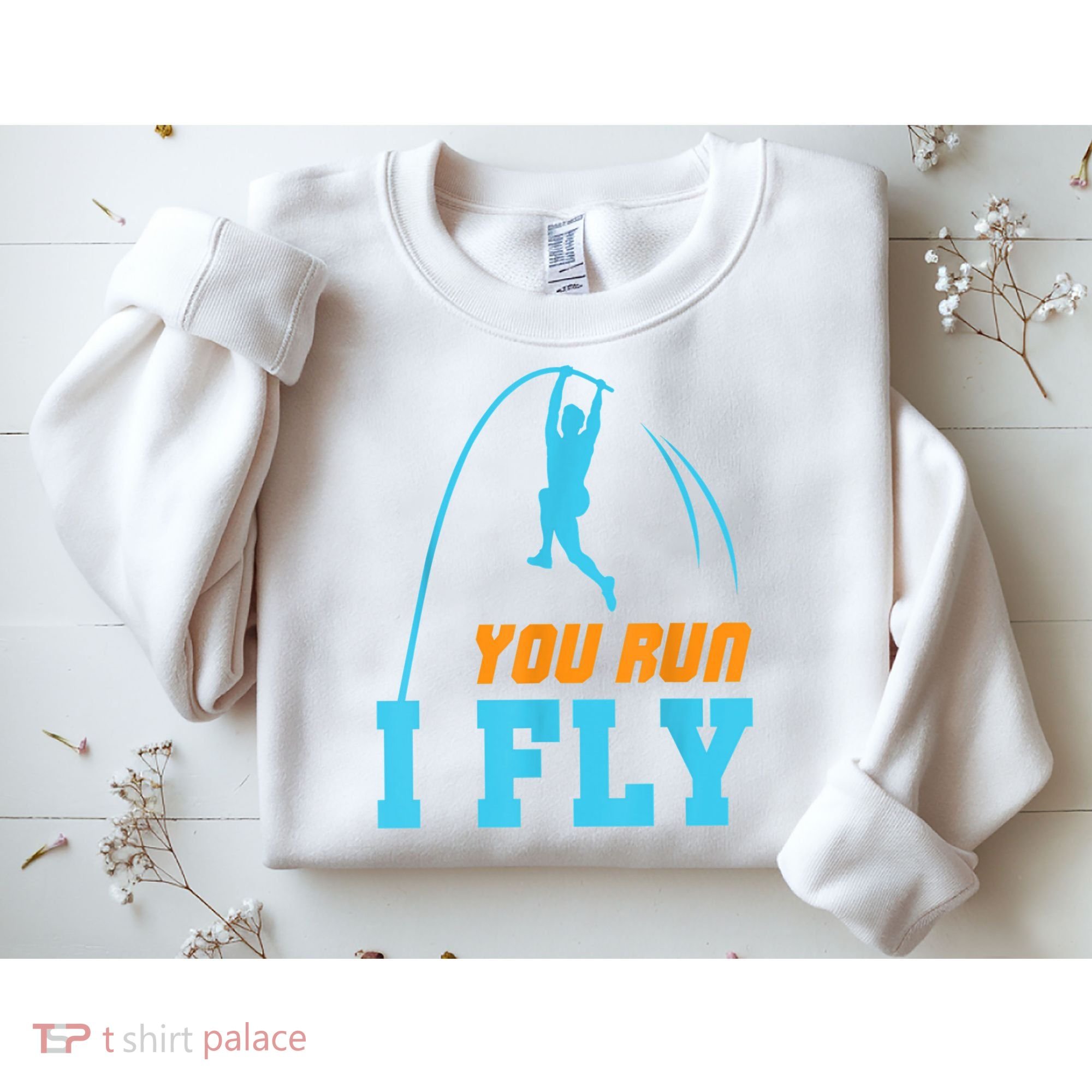 You Run I Fly Cool Pole Vault Polevault Jump Jumper Athlete Sweatshirt