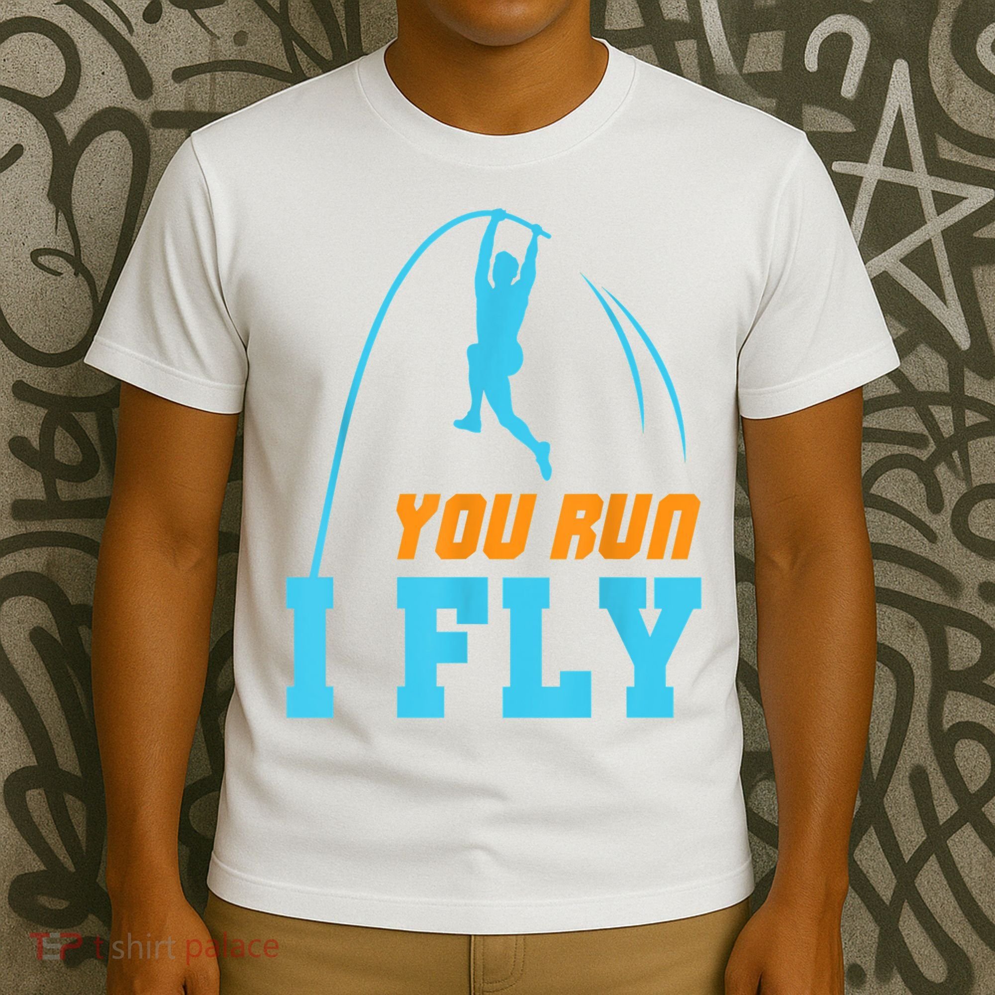 You Run I Fly Cool Pole Vault Polevault Jump Jumper Athlete T-Shirt