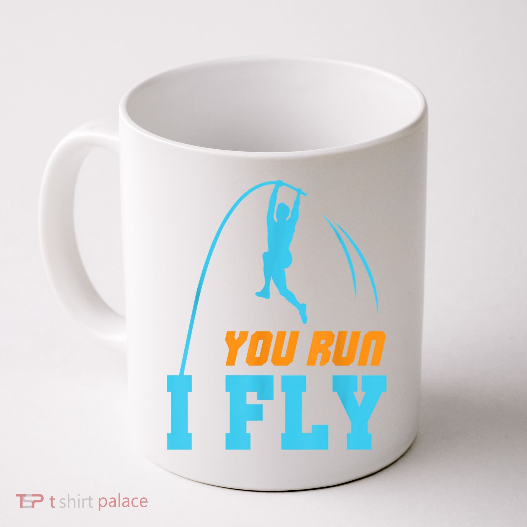 You Run I Fly Cool Pole Vault Polevault Jump Jumper Athlete Coffee Mug