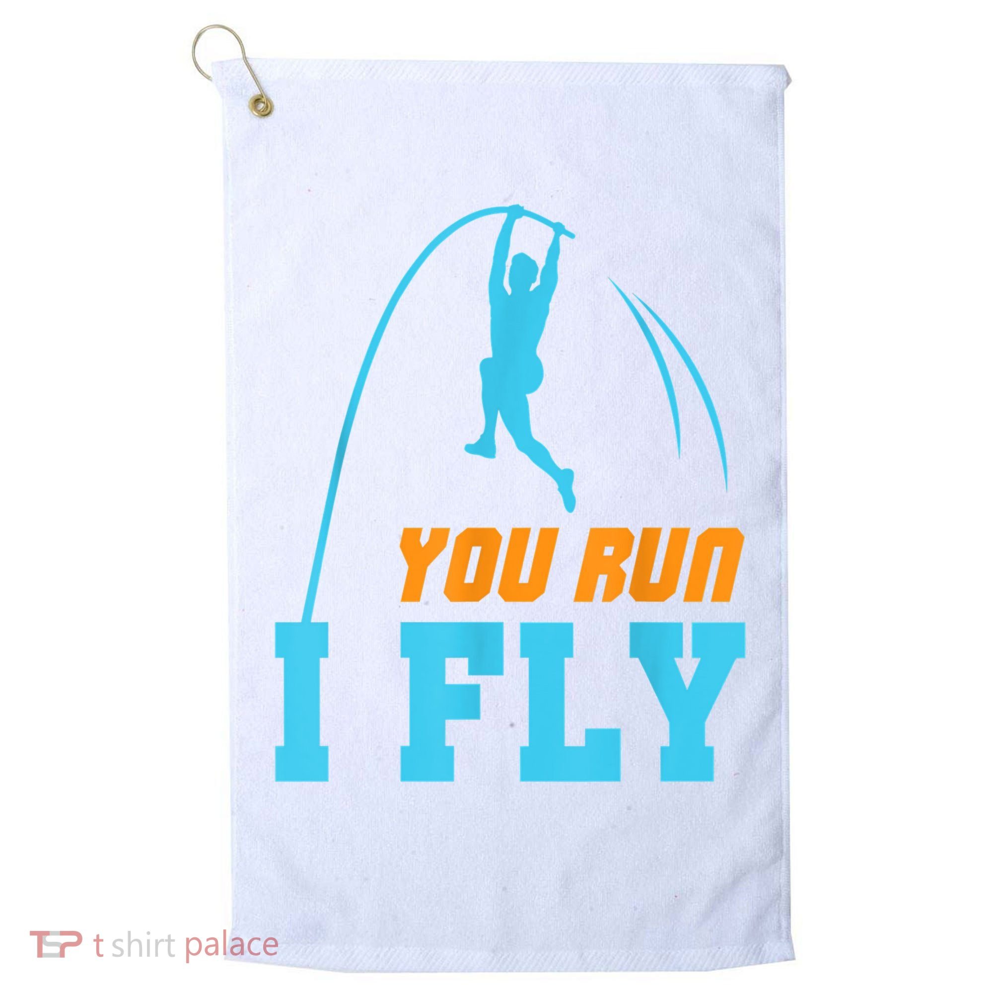You Run I Fly Cool Pole Vault Polevault Jump Jumper Athlete Golf Towel