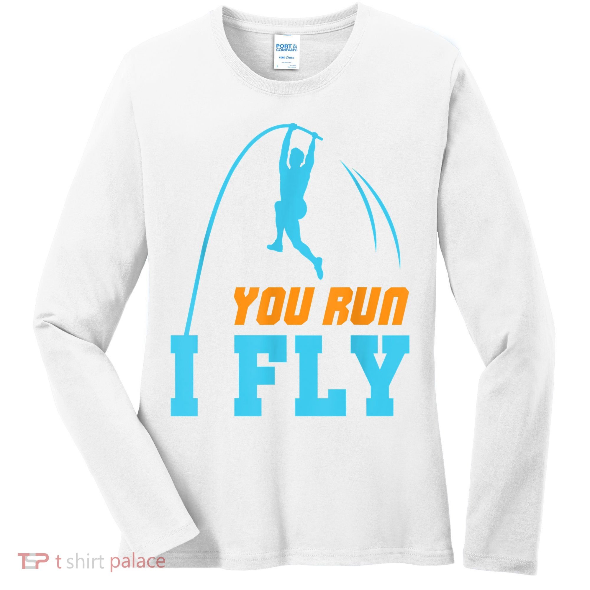 You Run I Fly Cool Pole Vault Polevault Jump Jumper Athlete Women's Long Sleeve Shirt