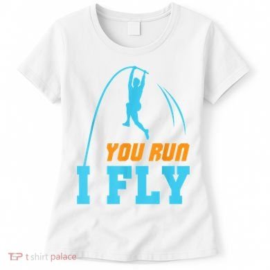 You Run I Fly Cool Pole Vault Polevault Jump Jumper Athlete Women's T-Shirt