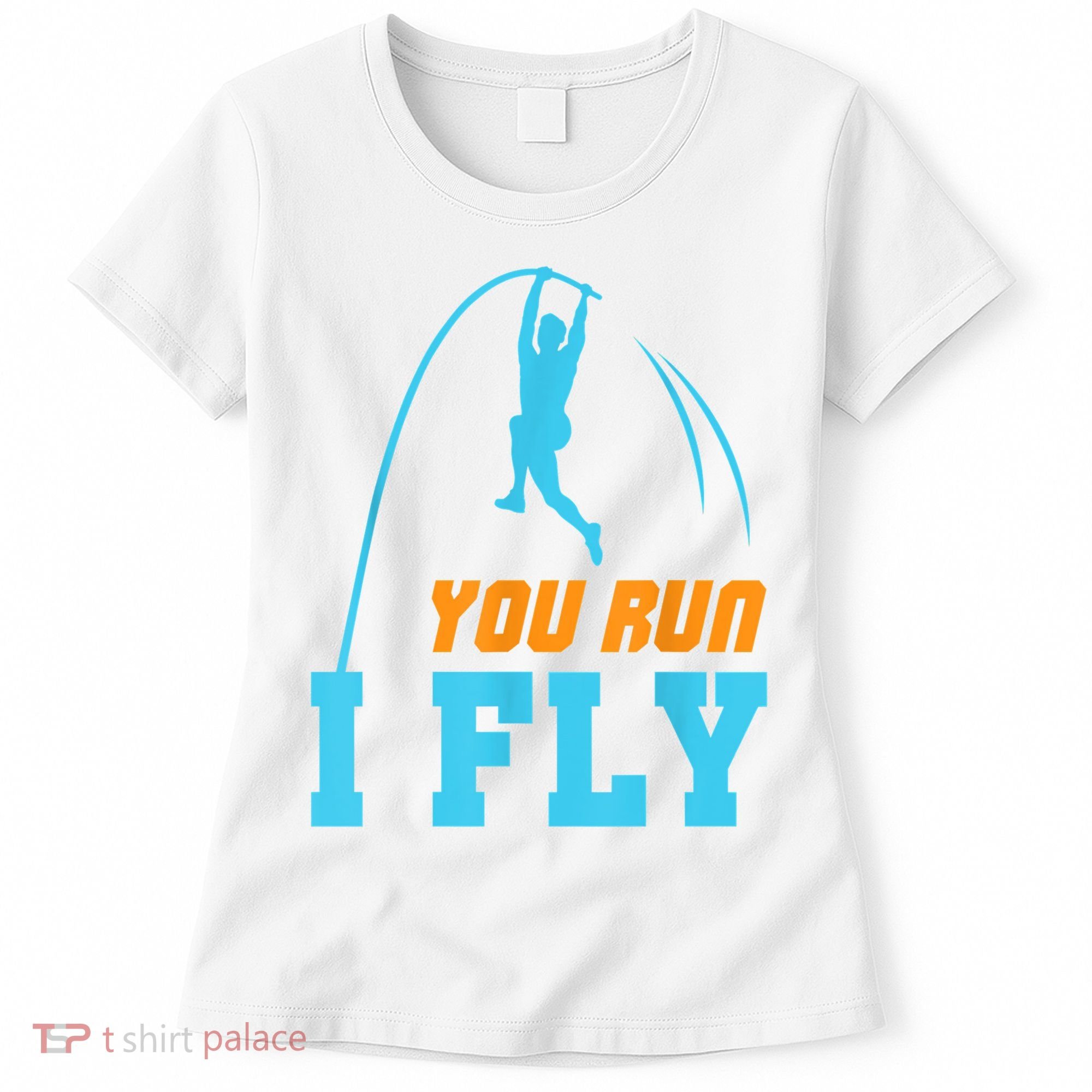 You Run I Fly Cool Pole Vault Polevault Jump Jumper Athlete Women's T-Shirt